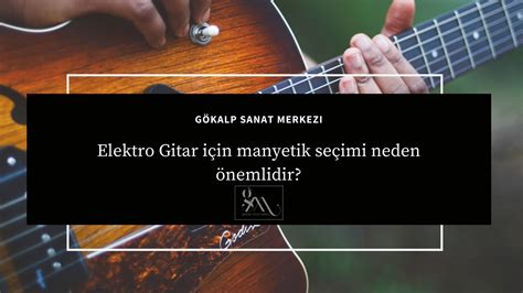 Doğru gitar seçimi nasıl yapılır
